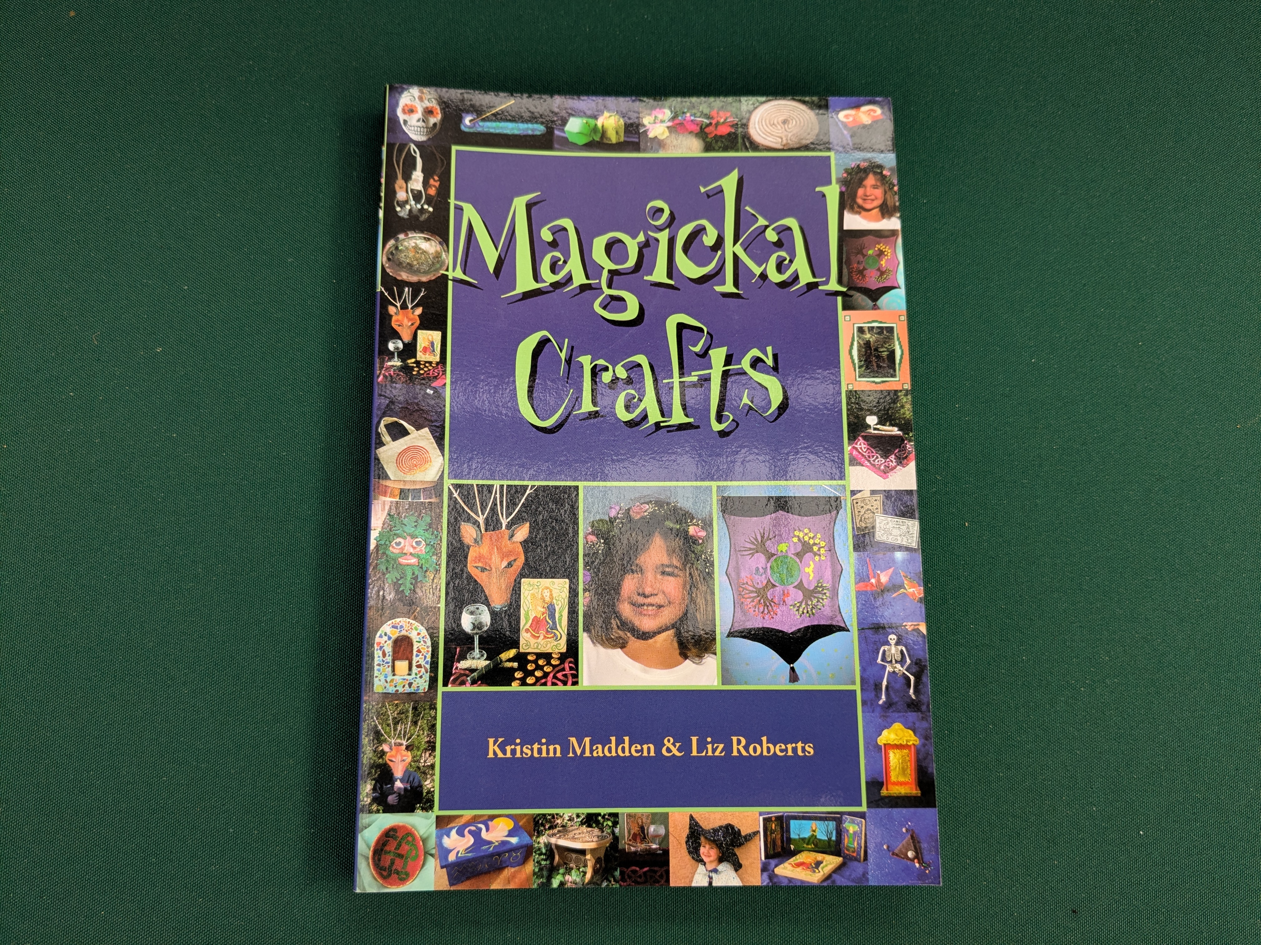 Magickal Crafts, by Kristin Madden and Liz Roberts. Do these with your kids!
